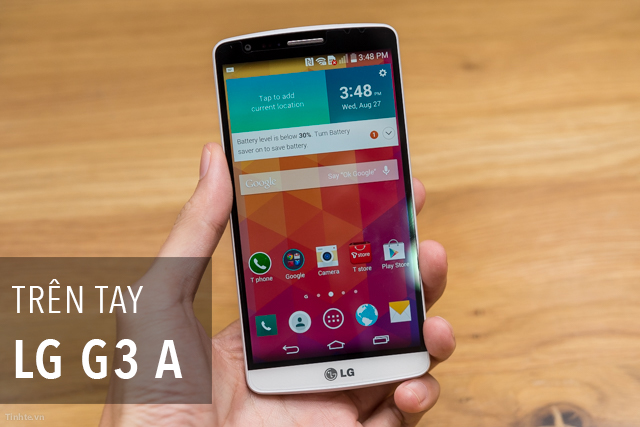 [Trên tay] LG G3 A: kích thước tương đương nhưng cấu hình thấp hơn G3